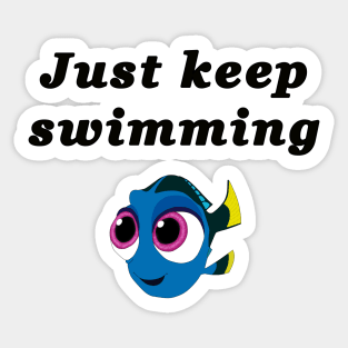 Just keep swimming finding nemo Sticker